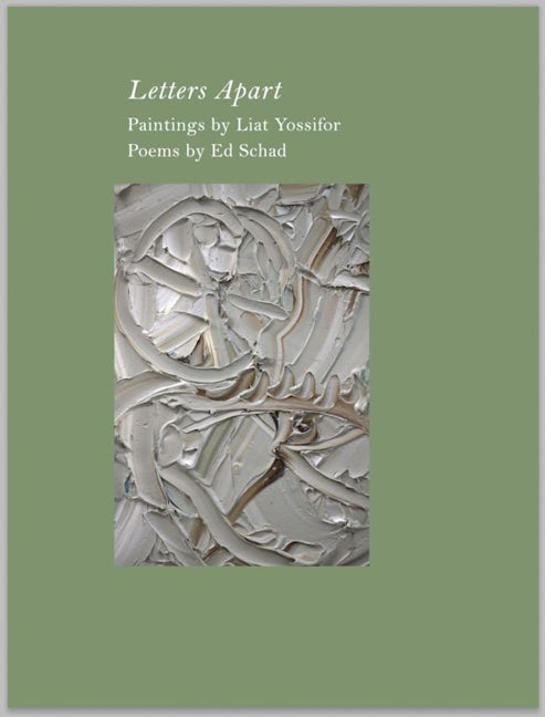 Book cover image for Ed Schad & Liat Yossifor: Letters Apart ISBN: 9781954600201